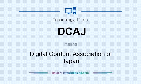 What does DCAJ mean? It stands for Digital Content Association of Japan
