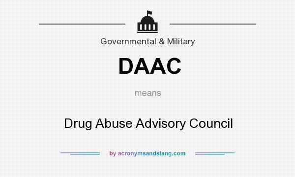 What does DAAC mean? It stands for Drug Abuse Advisory Council