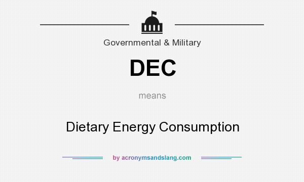 What does DEC mean? It stands for Dietary Energy Consumption