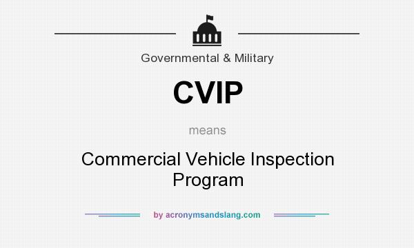 What does CVIP mean? It stands for Commercial Vehicle Inspection Program