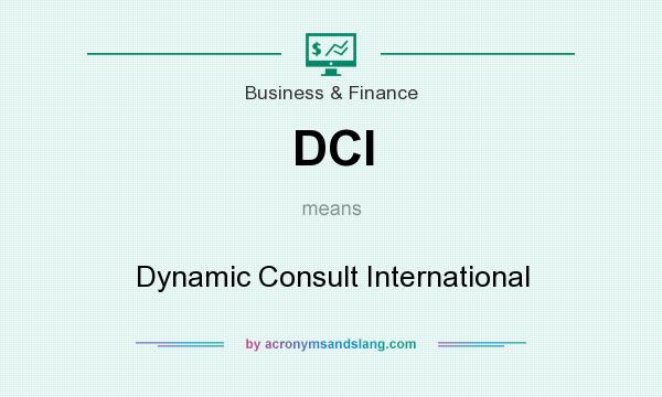 What does DCI mean? It stands for Dynamic Consult International