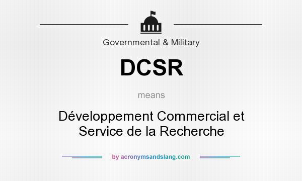 What does DCSR mean? It stands for Développement Commercial et Service de la Recherche