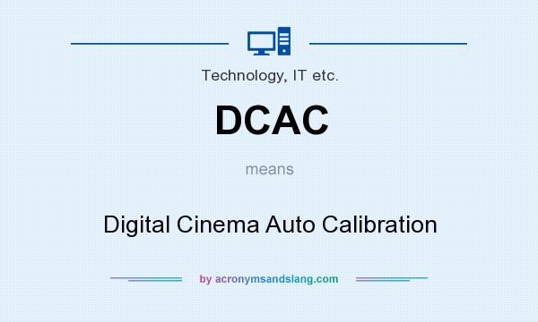 What does DCAC mean? It stands for Digital Cinema Auto Calibration