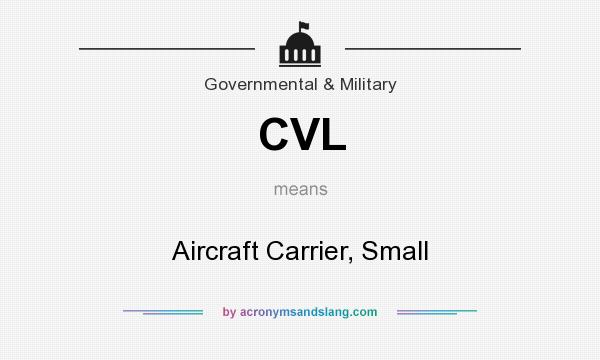 What does CVL mean? It stands for Aircraft Carrier, Small