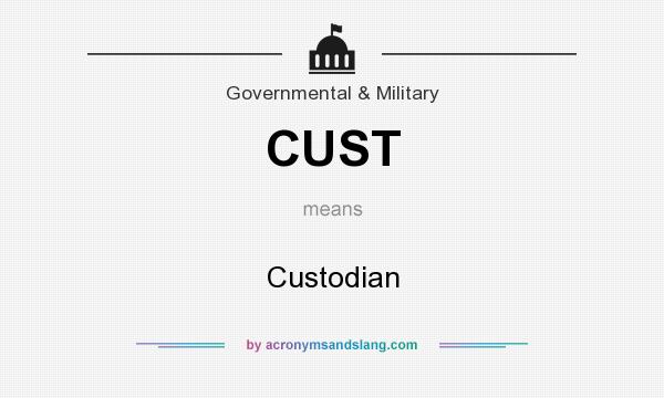 What does CUST mean? It stands for Custodian