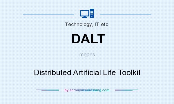 What does DALT mean? It stands for Distributed Artificial Life Toolkit