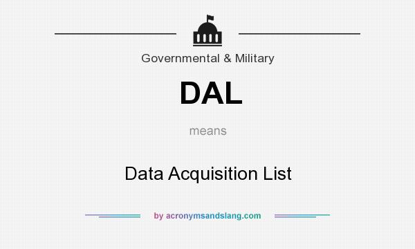 What does DAL mean? It stands for Data Acquisition List