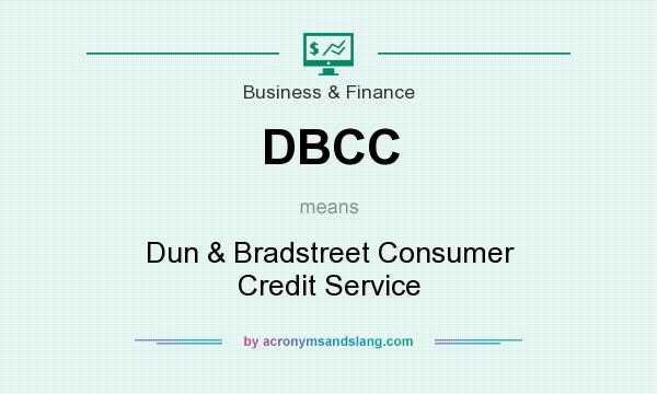 What does DBCC mean? It stands for Dun & Bradstreet Consumer Credit Service