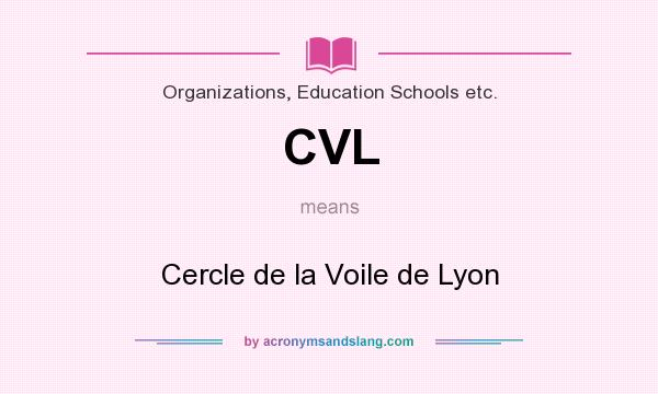 What does CVL mean? It stands for Cercle de la Voile de Lyon