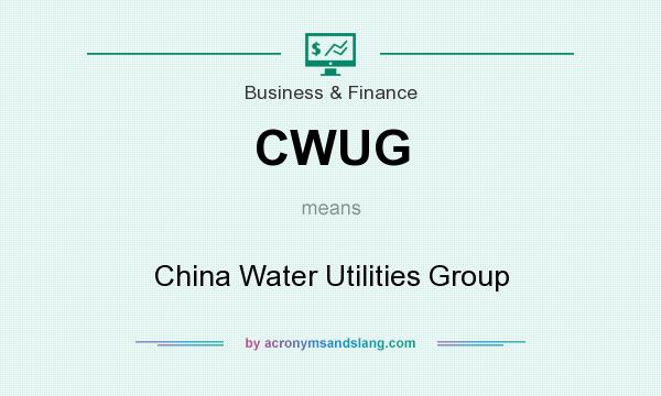 What does CWUG mean? It stands for China Water Utilities Group