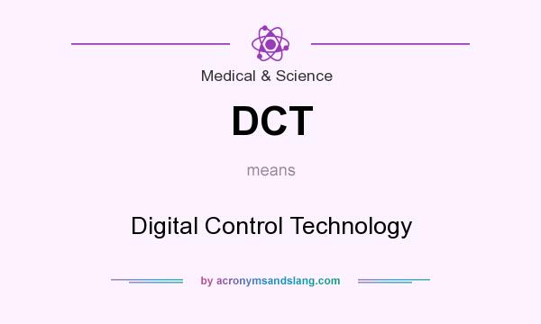 What does DCT mean? It stands for Digital Control Technology