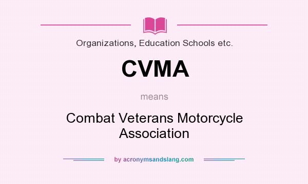 What does CVMA mean? It stands for Combat Veterans Motorcycle Association