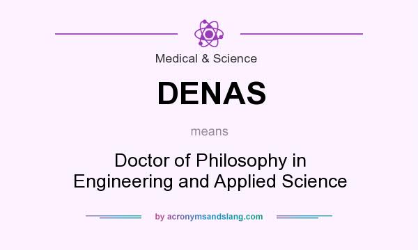 What does DENAS mean? It stands for Doctor of Philosophy in Engineering and Applied Science