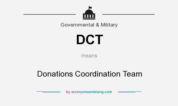 What does DCT mean? It stands for Donations Coordination Team