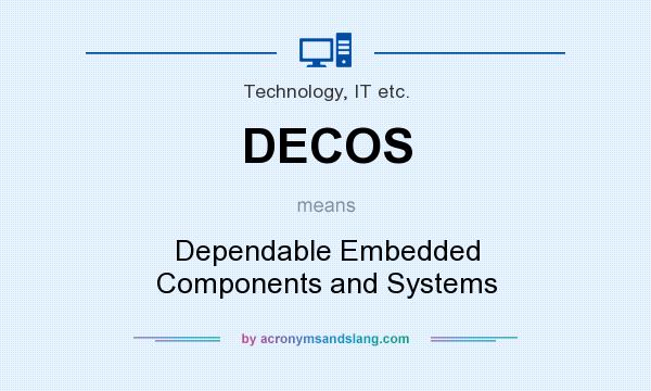 What does DECOS mean? It stands for Dependable Embedded Components and Systems