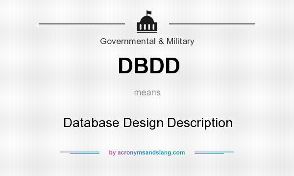What does DBDD mean? It stands for Database Design Description