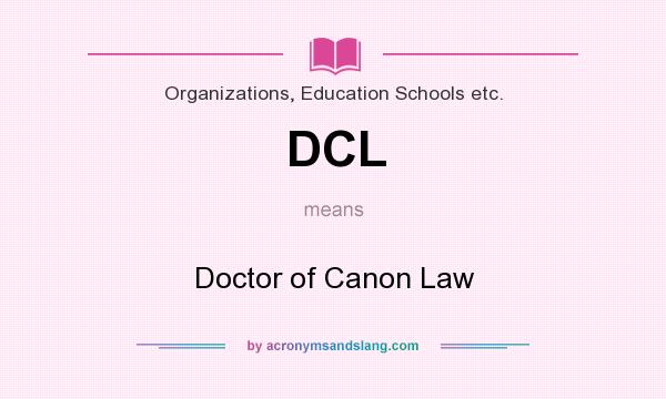 What does DCL mean? It stands for Doctor of Canon Law