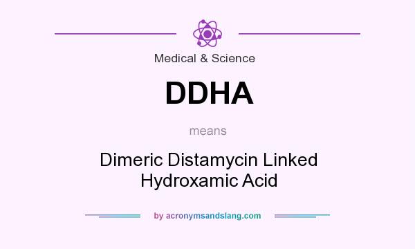 What does DDHA mean? It stands for Dimeric Distamycin Linked Hydroxamic Acid