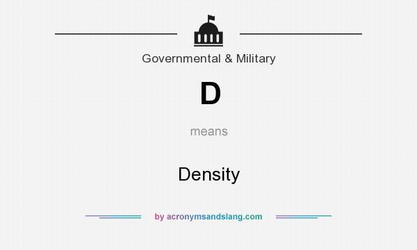 What does D mean? It stands for Density