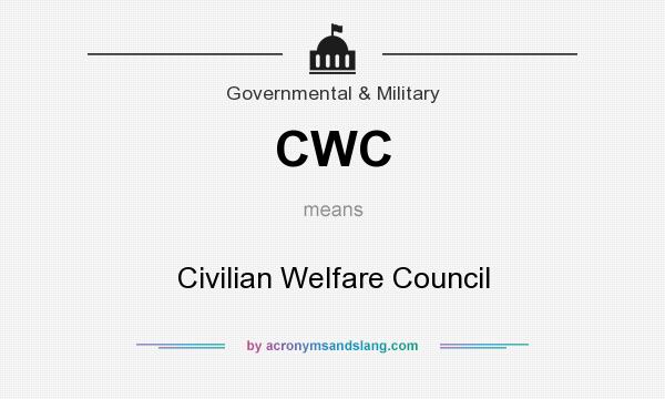 What does CWC mean? It stands for Civilian Welfare Council