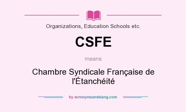 What does CSFE mean? It stands for Chambre Syndicale Française de l`Étanchéité