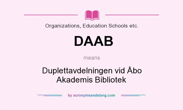 What does DAAB mean? It stands for Duplettavdelningen vid Åbo Akademis Bibliotek