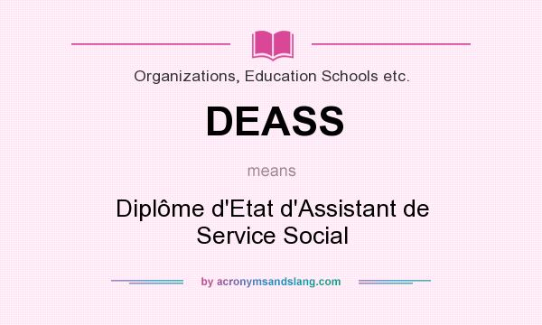 What does DEASS mean? It stands for Diplôme d`Etat d`Assistant de Service Social