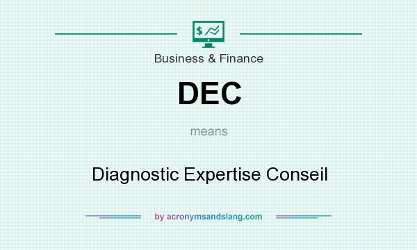 What does DEC mean? It stands for Diagnostic Expertise Conseil