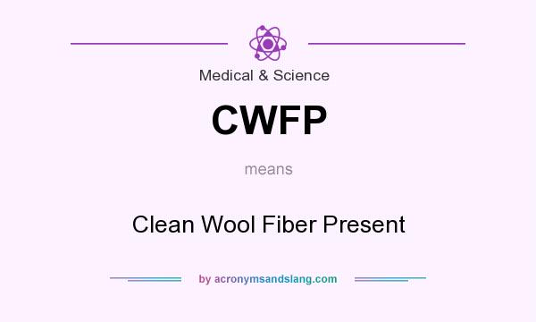 What does CWFP mean? It stands for Clean Wool Fiber Present