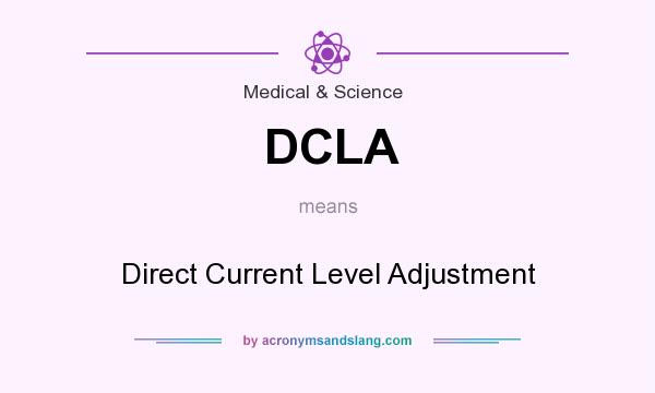 What does DCLA mean? It stands for Direct Current Level Adjustment