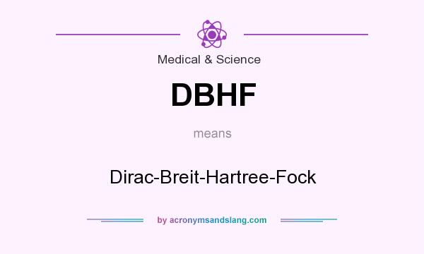 What does DBHF mean? It stands for Dirac-Breit-Hartree-Fock