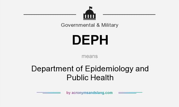 What does DEPH mean? It stands for Department of Epidemiology and Public Health