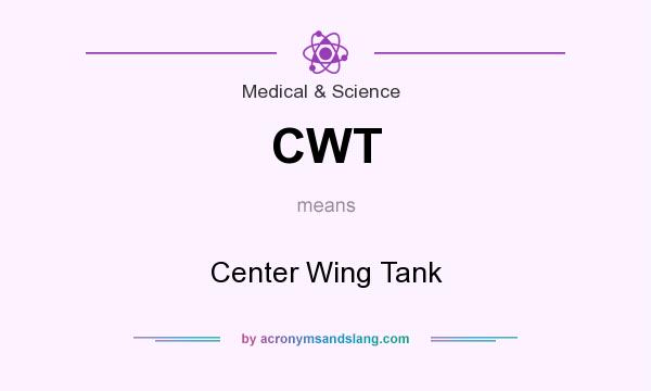 What does CWT mean? It stands for Center Wing Tank
