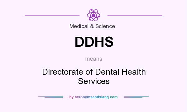 What does DDHS mean? It stands for Directorate of Dental Health Services