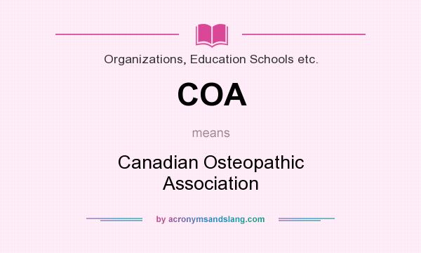 What does COA mean? It stands for Canadian Osteopathic Association