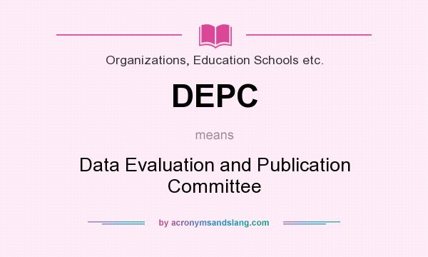 What does DEPC mean? It stands for Data Evaluation and Publication Committee