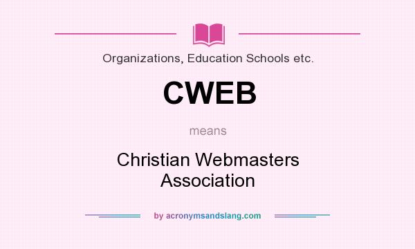 What does CWEB mean? It stands for Christian Webmasters Association