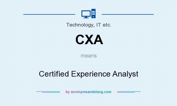 What does CXA mean? It stands for Certified Experience Analyst