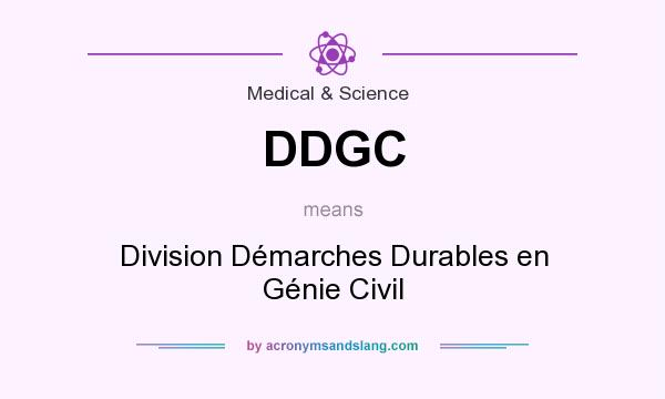 What does DDGC mean? It stands for Division Démarches Durables en Génie Civil