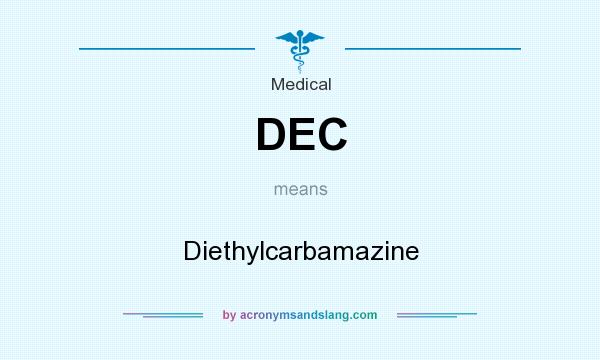 What does DEC mean? It stands for Diethylcarbamazine