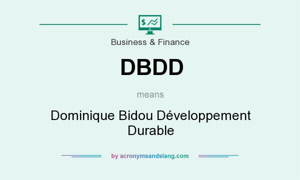 What does DBDD mean? It stands for Dominique Bidou Développement Durable