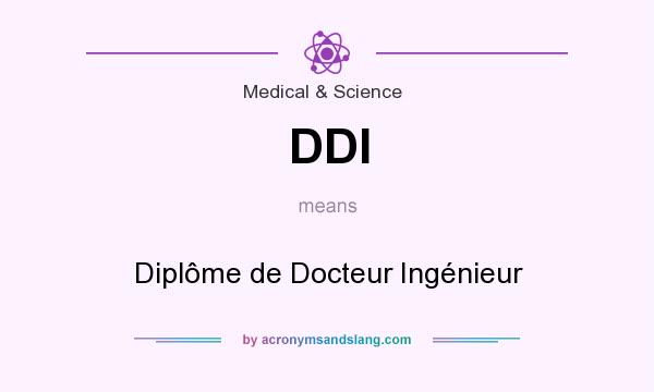 What does DDI mean? It stands for Diplôme de Docteur Ingénieur