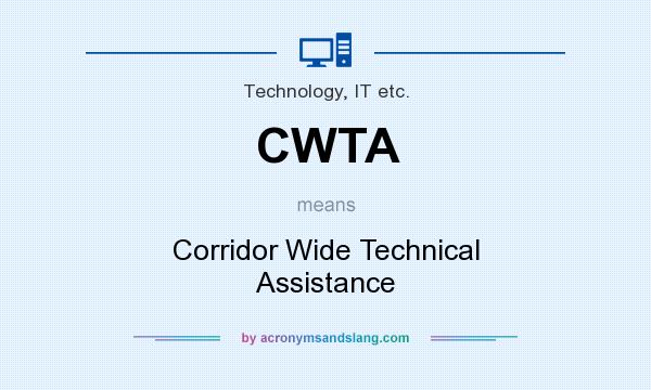 What does CWTA mean? It stands for Corridor Wide Technical Assistance