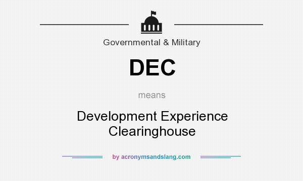 What does DEC mean? It stands for Development Experience Clearinghouse