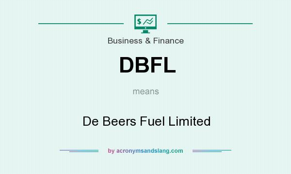What does DBFL mean? It stands for De Beers Fuel Limited