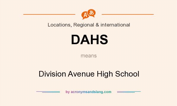 What does DAHS mean? It stands for Division Avenue High School