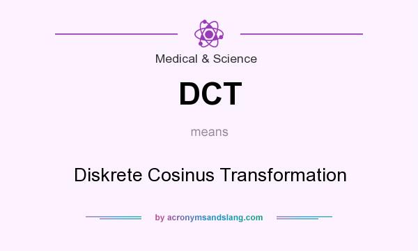 What does DCT mean? It stands for Diskrete Cosinus Transformation
