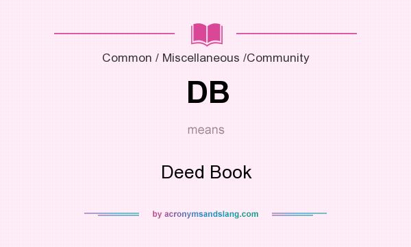 What does DB mean? It stands for Deed Book