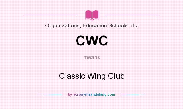 What does CWC mean? It stands for Classic Wing Club