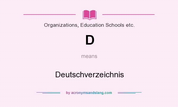 What does D mean? It stands for Deutschverzeichnis
